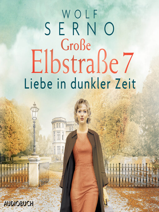 Title details for Große Elbstraße 7 (Band 2)--Liebe in dunkler Zeit by Wolf Serno - Available